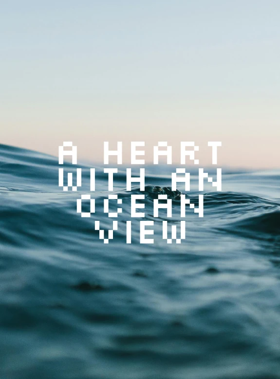 A heart with an ocean view